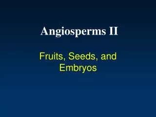 Angiosperms II