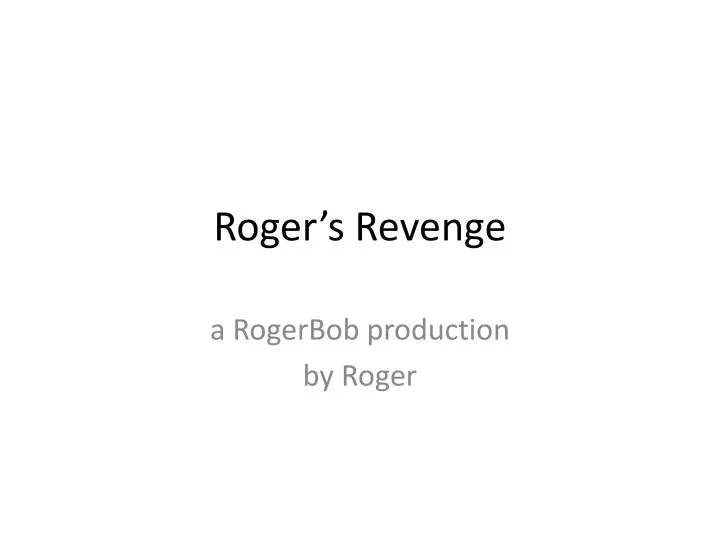 roger s revenge