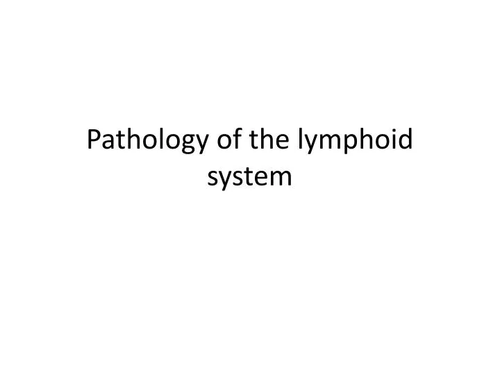 pathology of the lymphoid system