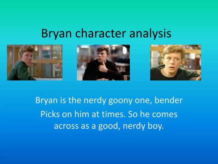 bryan character analysis