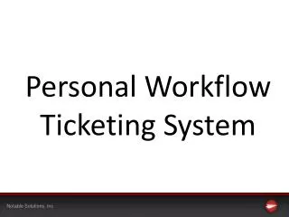 Personal Workflow Ticketing System