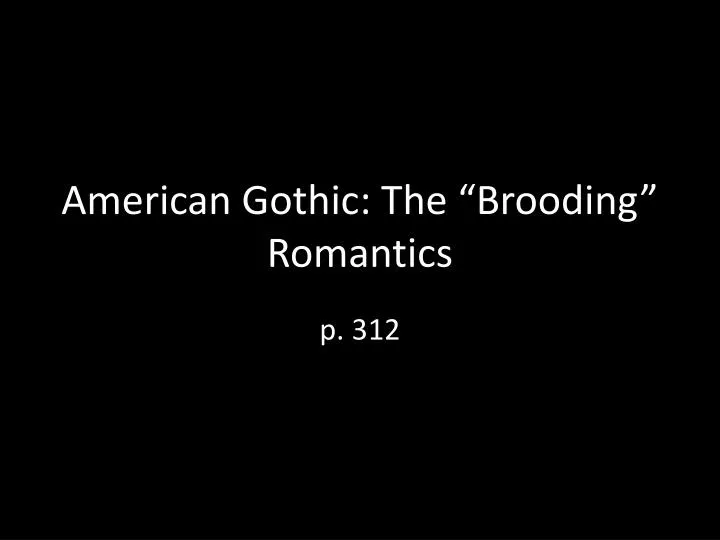 american gothic the brooding romantics