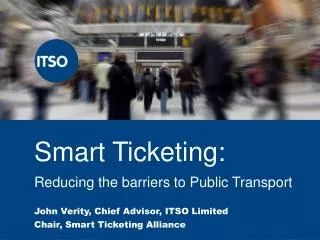 Smart Ticketing: Reducing the barriers to Public Transport