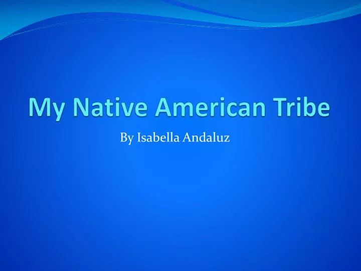 my native american tribe