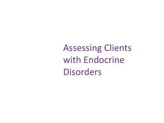 Assessing Clients with Endocrine Disorders