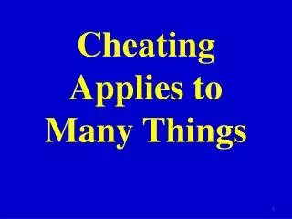 Cheating Applies to Many Things