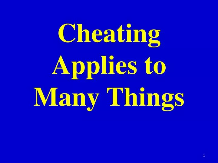 cheating applies to many things
