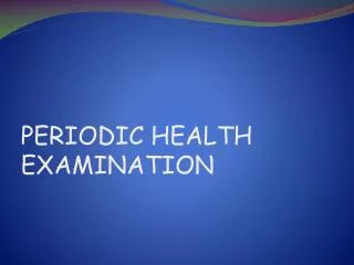 PERIODIC HEALTH EXAMINATION