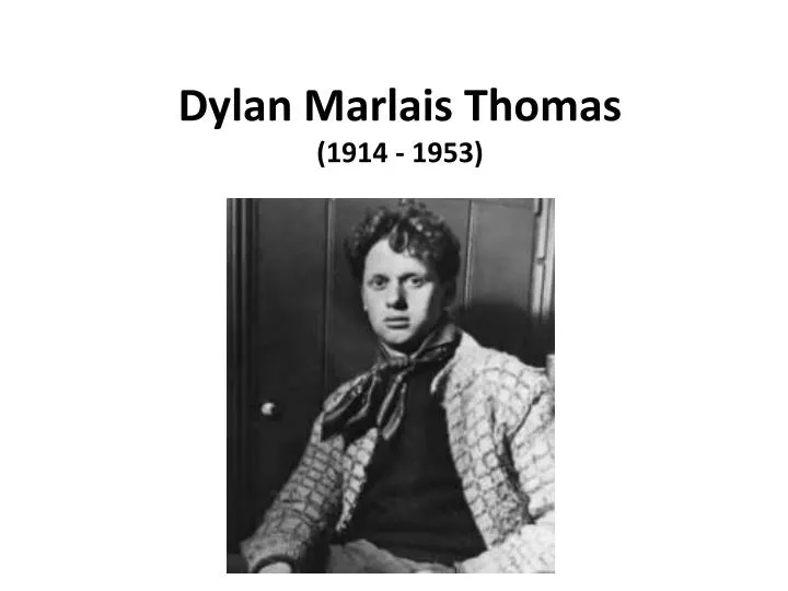 dylan marlais thomas 1914 1953