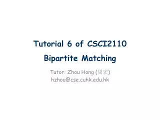 Tutorial 6 of CSCI2110 Bipartite Matching