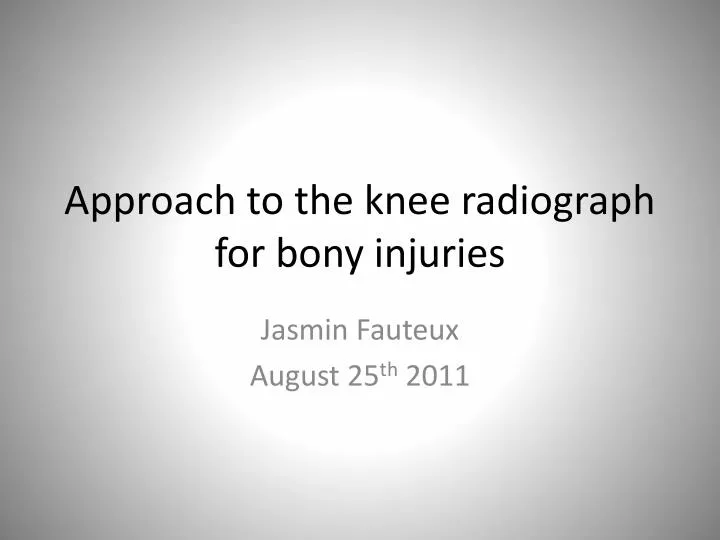 approach to the knee radiograph for bony injuries