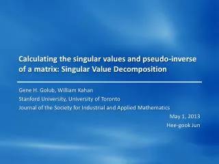 Calculating the singular values and pseudo-inverse of a matrix: Singular Value Decomposition
