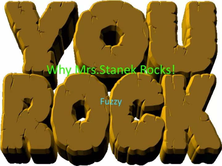 why m rs stanek rocks
