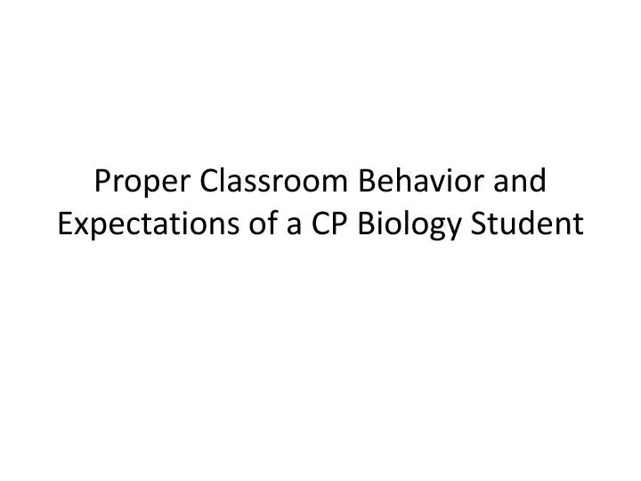 proper classroom behavior and expectations of a cp biology student