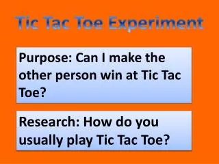 Purpose: Can I make the other person win at Tic T ac T oe ?