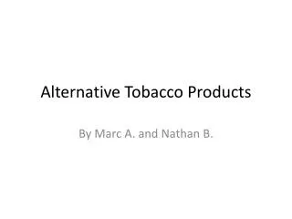 Alternative Tobacco Products