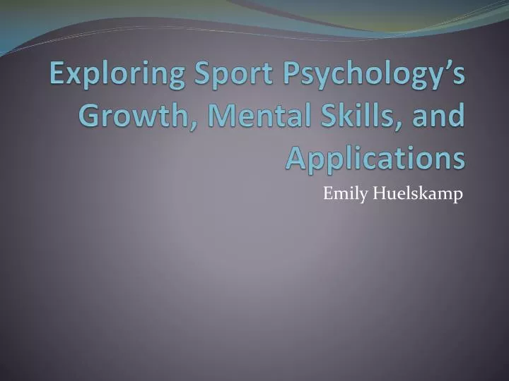 exploring sport psychology s growth mental skills and applications