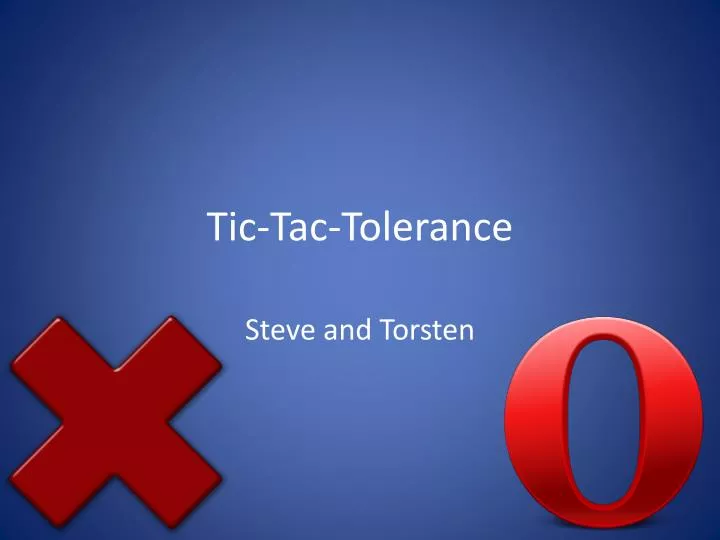 tic tac tolerance