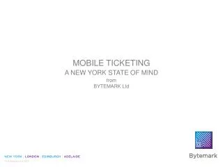 MOBILE TICKETING A NEW YORK STATE OF MIND from BYTEMARK Ltd