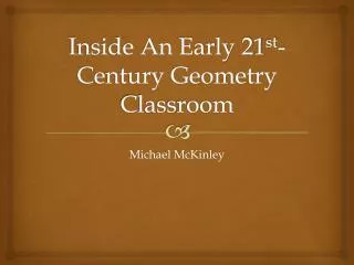 Inside An Early 21 st -Century Geometry Classroom