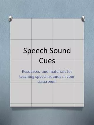 Speech Sound Cues