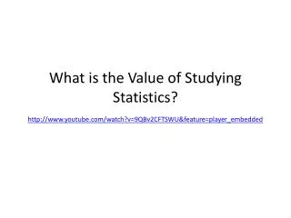 So, what is the value of studying statistics?