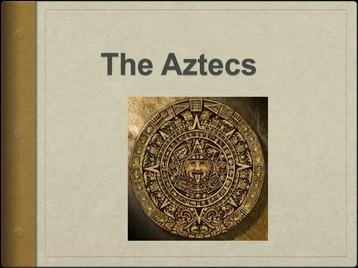 the aztecs