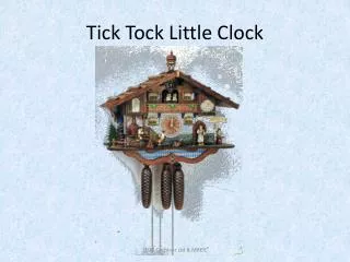 Tick Tock Little Clock