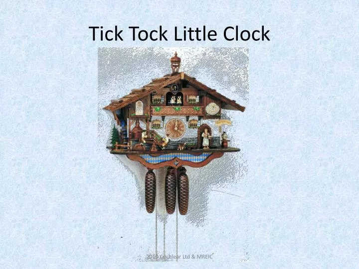 tick tock little clock
