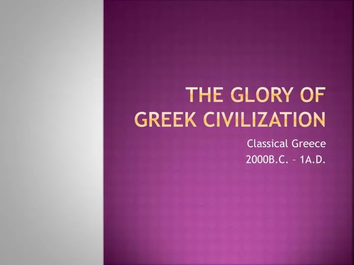 the glory of greek civilization