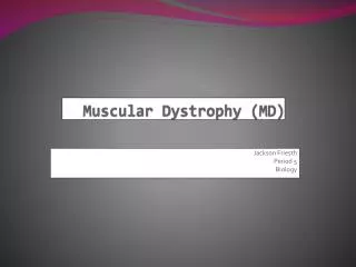 Muscular Dystrophy (MD)