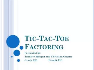 Tic- Tac -Toe Factoring