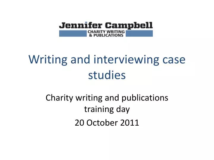 writing and interviewing case studies