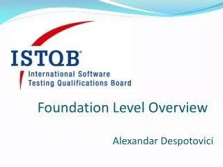 Foundation Level Overview Alexandar Despotovici