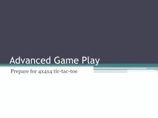 Advanced Game Play