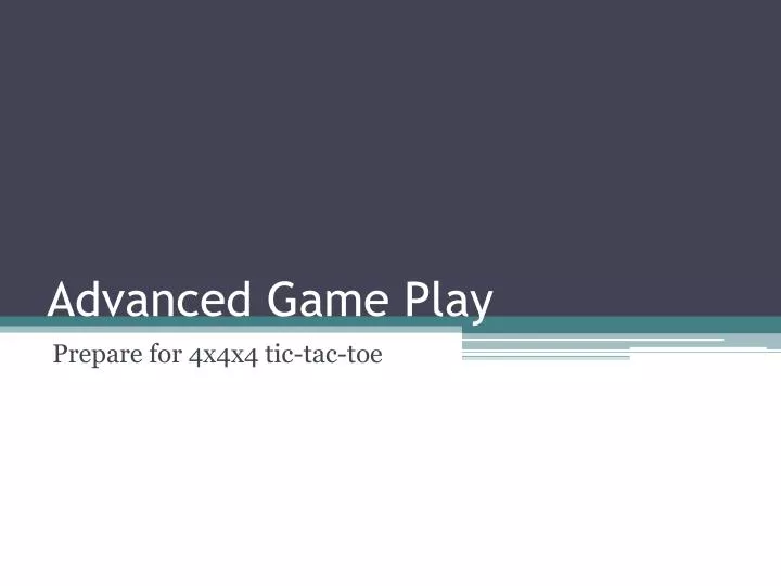 advanced game play
