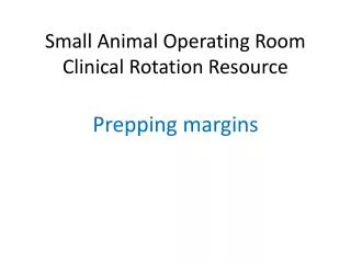 Small Animal Operating Room Clinical Rotation Resource