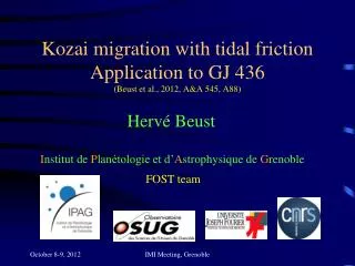 Kozai migration with tidal friction Application to GJ 436 (Beust et al., 2012, A&amp;A 545, A88)
