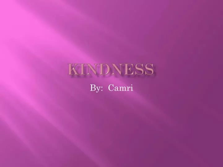 PPT - Kindness PowerPoint Presentation, Free Download - ID:2140772