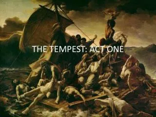 THE TEMPEST: ACT ONE