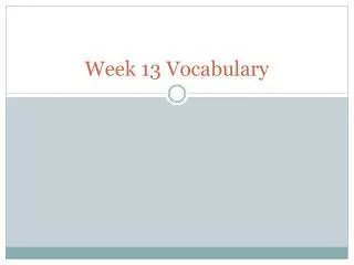 Week 13 Vocabulary