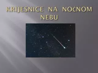 KRIJESNICE NA NOĆNOM NEBU