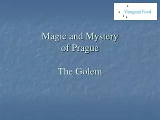 Magic and Mystery of Prague The Golem