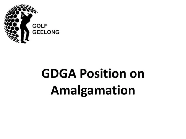 gdga position on amalgamation