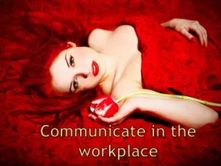 Communicate in the workplace