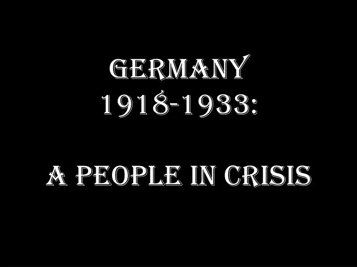 germany 1918 1933 a people in crisis