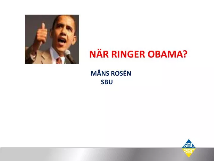 n r ringer obama m ns ros n sbu