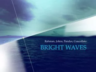 Bright waves