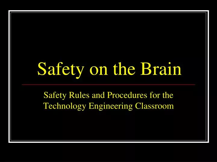 safety on the brain