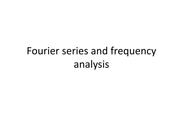 fourier series and frequency analysis